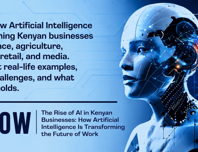 The Rise of AI in Kenyan Businesses: How Artificial Intelligence Is Transforming the Future of Work